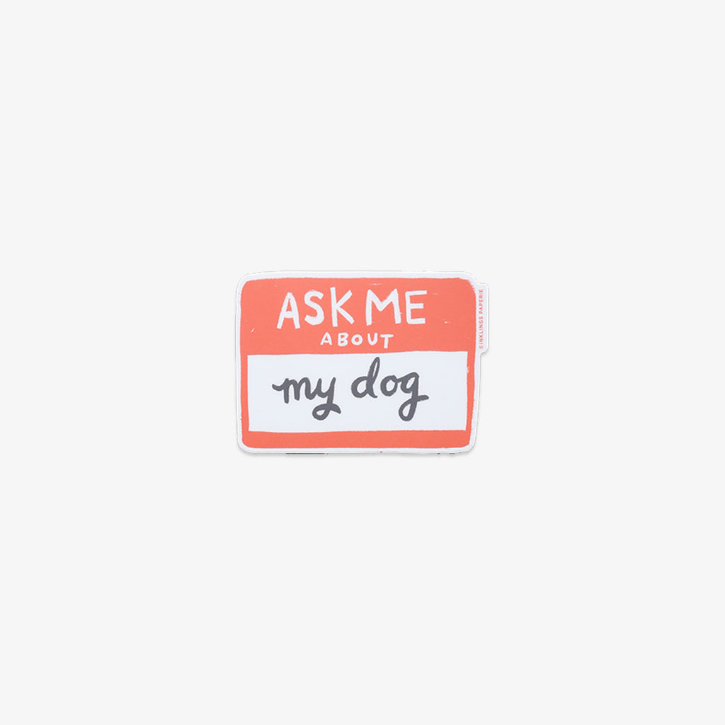 Vinyl sticker with 'Ask Me About My Dog' text on a white background