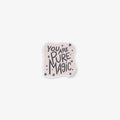 VINYL STICKER // YOU ARE PURE MAGIC